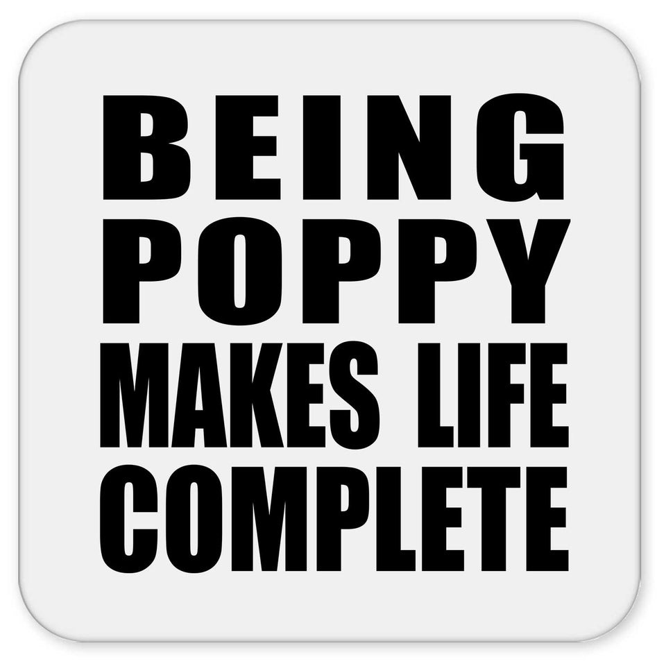 Being Poppy Makes Life Complete - Drink Coaster