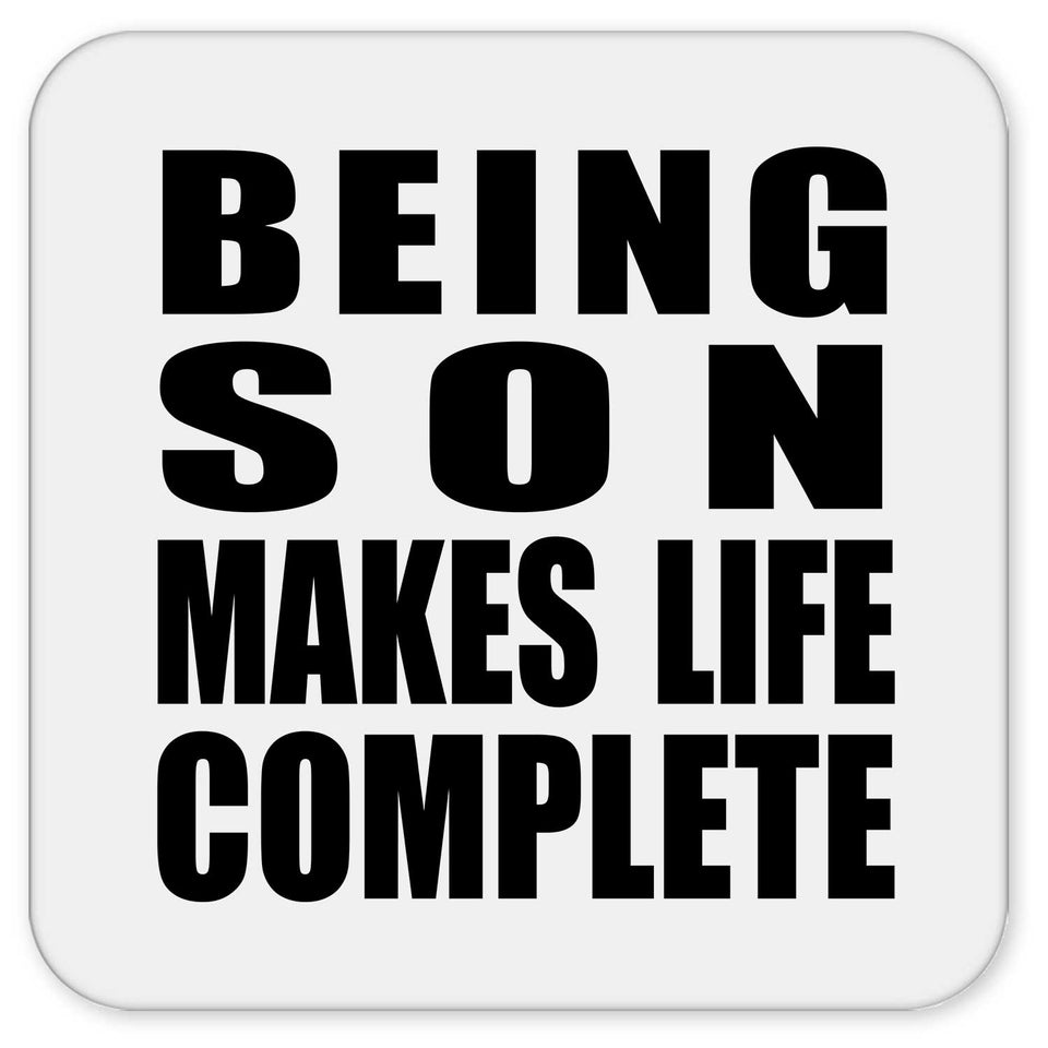 Being Son Makes Life Complete - Drink Coaster