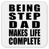 Being Step Dad Makes Life Complete - Drink Coaster