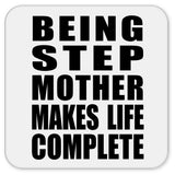 Being Step Mother Makes Life Complete - Drink Coaster