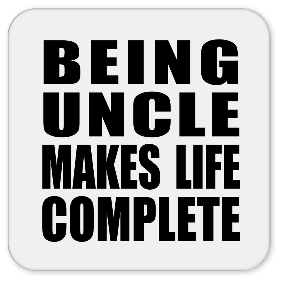 Being Uncle Makes Life Complete - Drink Coaster