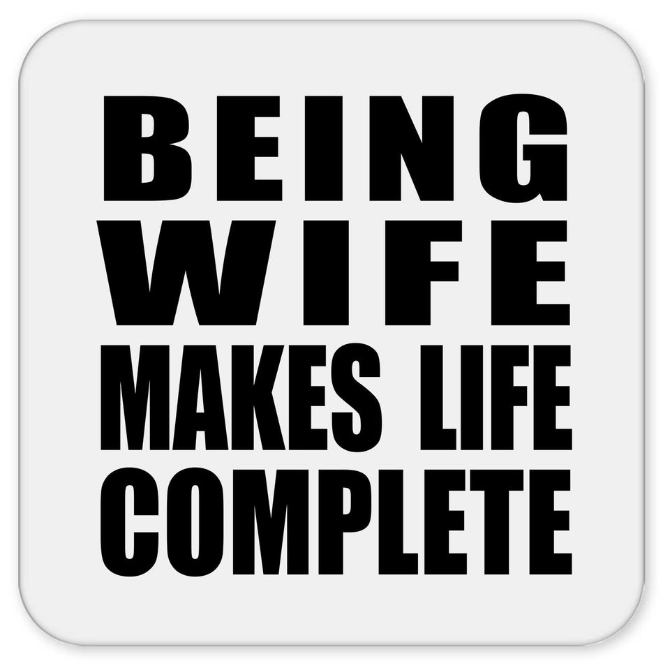 Being Wife Makes Life Complete - Drink Coaster