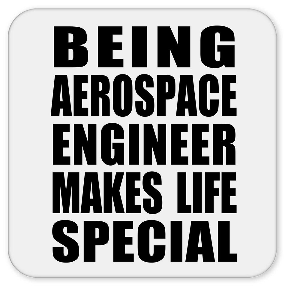 Being Aerospace Engineer Makes Life Special - Drink Coaster