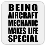 Being Aircraft Mechanic Makes Life Special - Drink Coaster