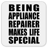 Being Appliance Repairer Makes Life Special - Drink Coaster