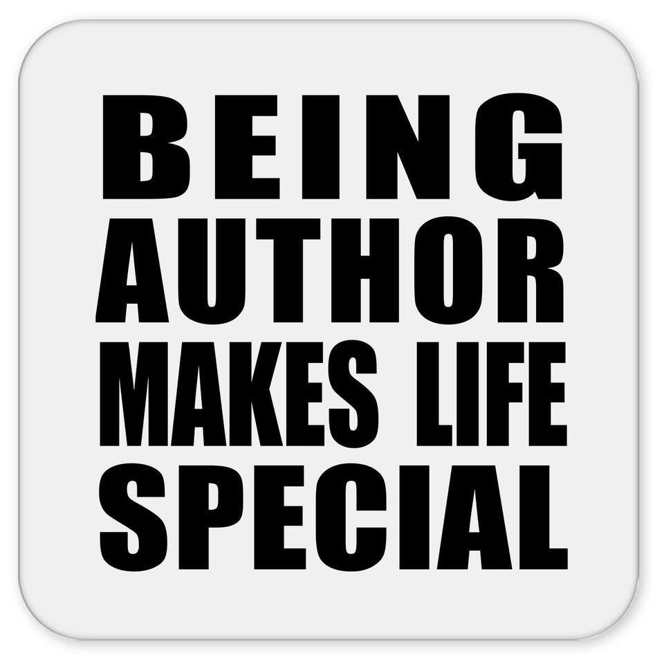 Being Author Makes Life Special - Drink Coaster