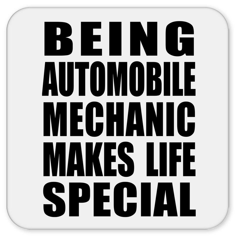 Being Automobile Mechanic Makes Life Special - Drink Coaster