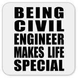 Being Civil Engineer Makes Life Special - Drink Coaster