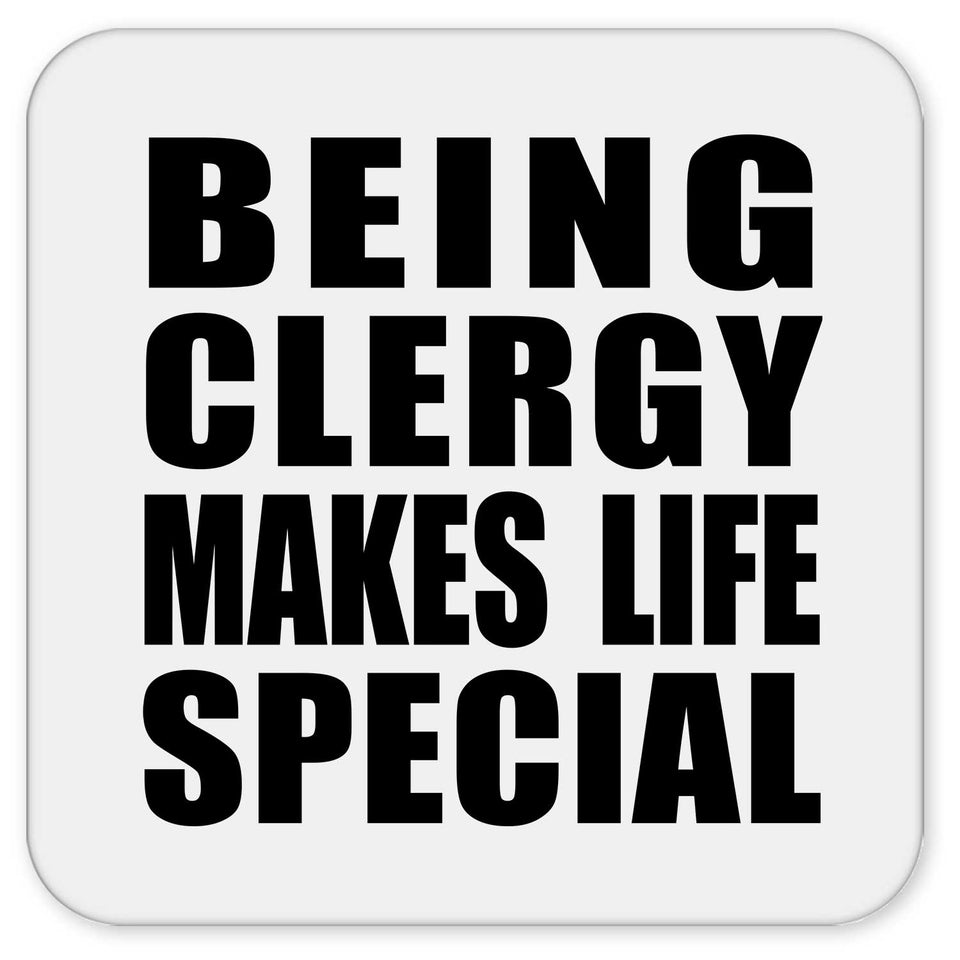 Being Clergy Makes Life Special - Drink Coaster