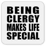 Being Clergy Makes Life Special - Drink Coaster