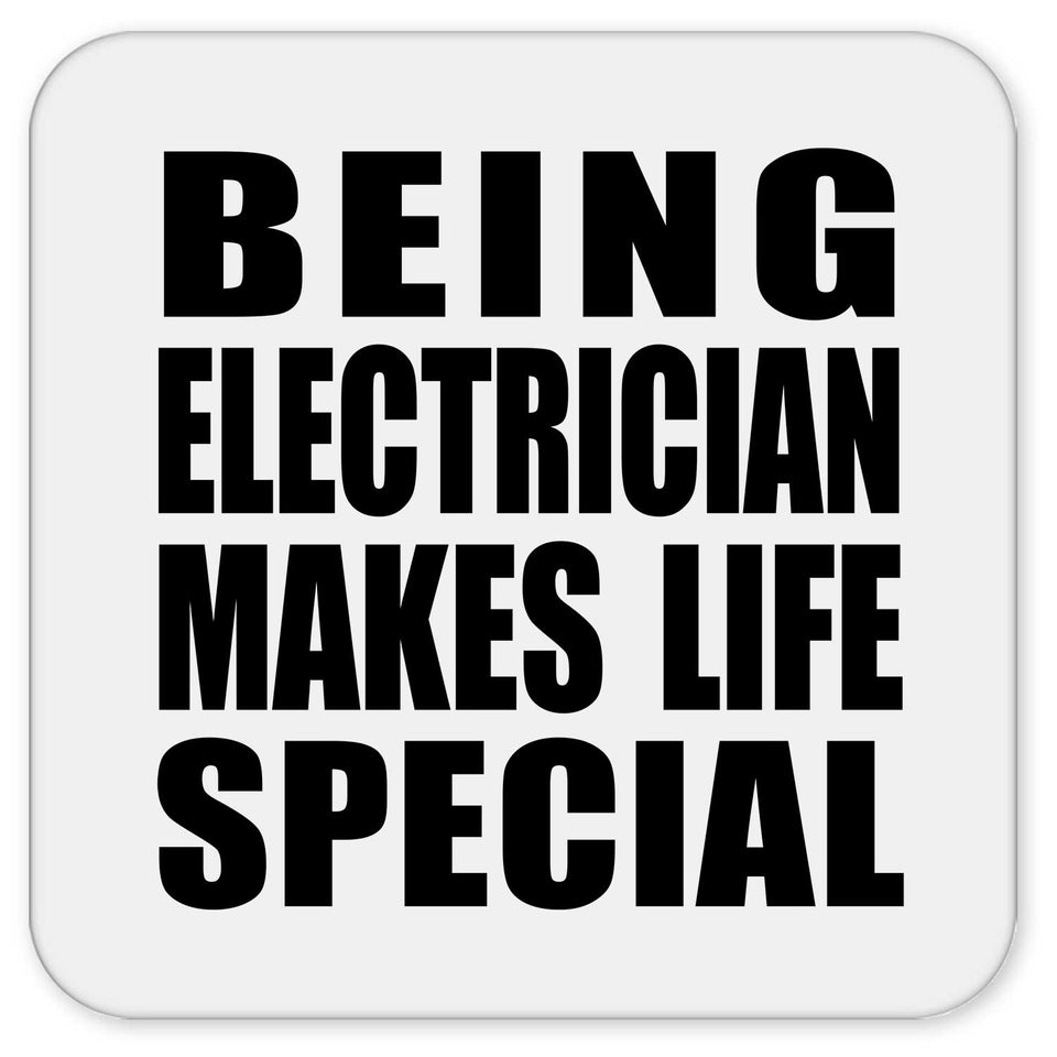 Being Electrician Makes Life Special - Drink Coaster
