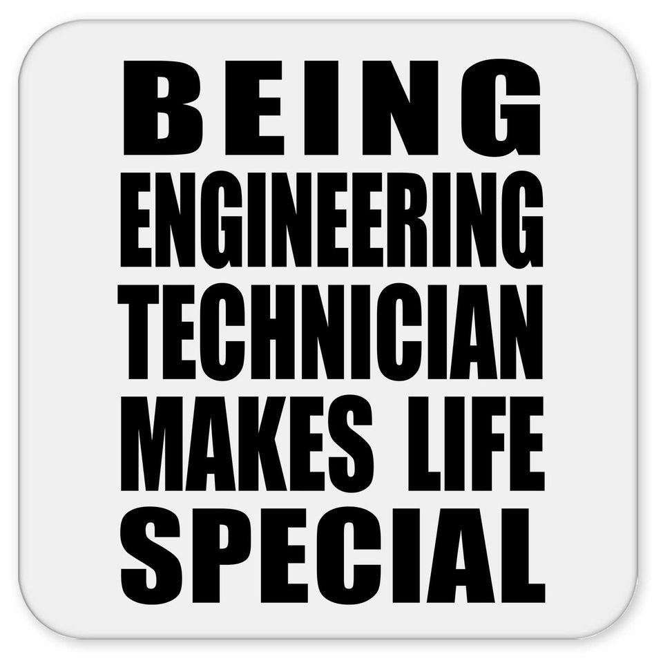Being Engineering Technician Makes Life Special - Drink Coaster