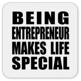 Being Entrepreneur Makes Life Special - Drink Coaster