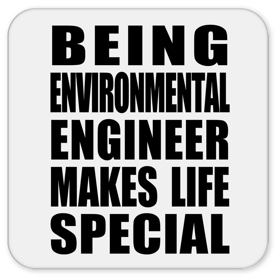 Being Environmental Engineer Makes Life Special - Drink Coaster
