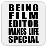 Being Film Editor Makes Life Special - Drink Coaster