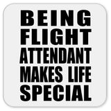 Being Flight Attendant Makes Life Special - Drink Coaster