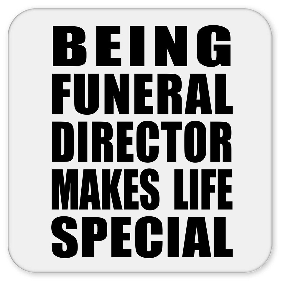 Being Funeral Director Makes Life Special - Drink Coaster