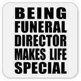 Being Funeral Director Makes Life Special - Drink Coaster
