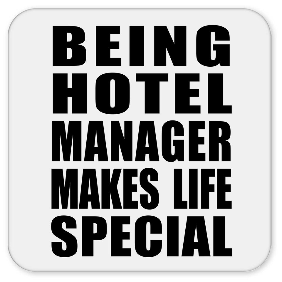 Being Hotel Manager Makes Life Special - Drink Coaster