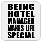 Being Hotel Manager Makes Life Special - Drink Coaster