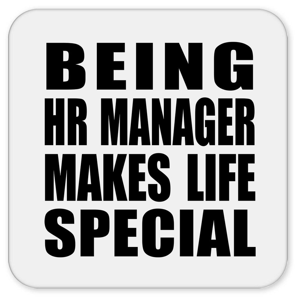 Being HR Manager Makes Life Special - Drink Coaster
