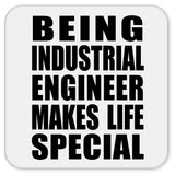 Being Industrial Engineer Makes Life Special - Drink Coaster