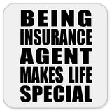 Being Insurance Agent Makes Life Special - Drink Coaster