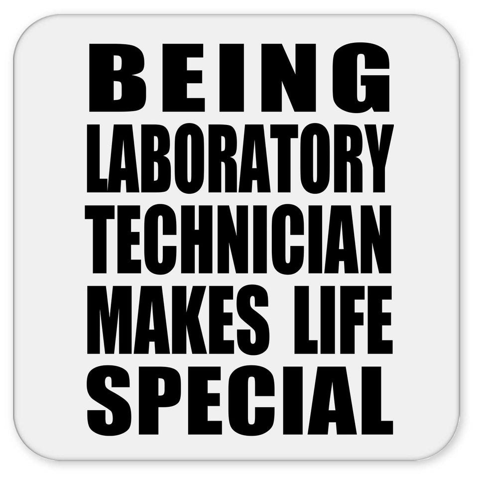 Being Laboratory Technician Makes Life Special - Drink Coaster