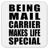 Being Mail Carrier Makes Life Special - Drink Coaster