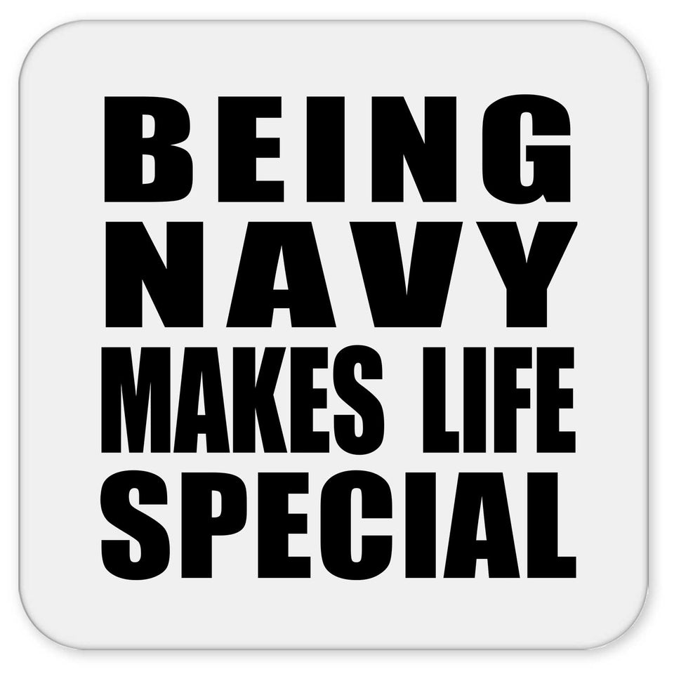 Being Navy Makes Life Special - Drink Coaster