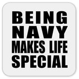 Being Navy Makes Life Special - Drink Coaster