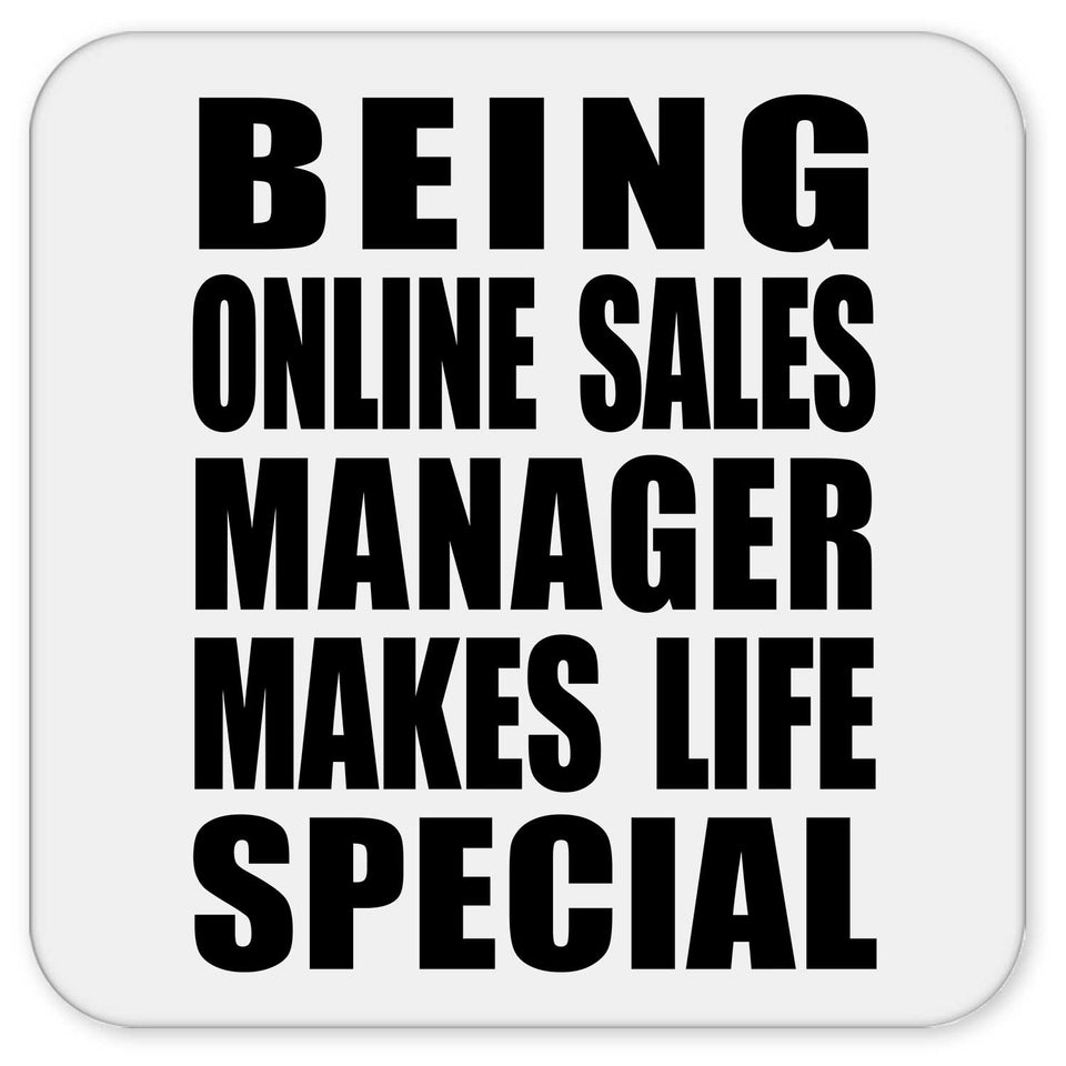 Being Online Sales Manager Makes Life Special - Drink Coaster
