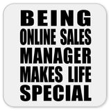 Being Online Sales Manager Makes Life Special - Drink Coaster
