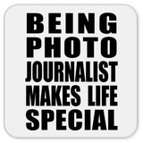 Being Photo Journalist Makes Life Special - Drink Coaster