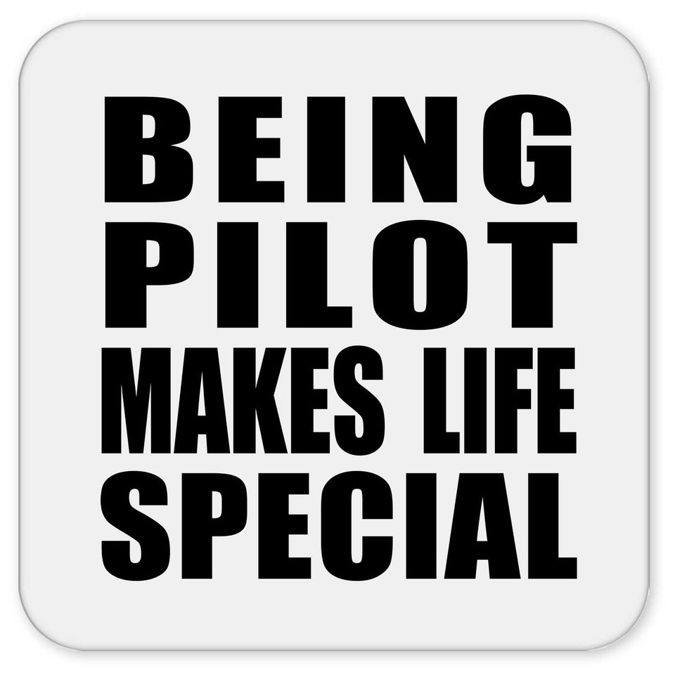 Being Pilot Makes Life Special - Drink Coaster
