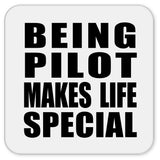 Being Pilot Makes Life Special - Drink Coaster