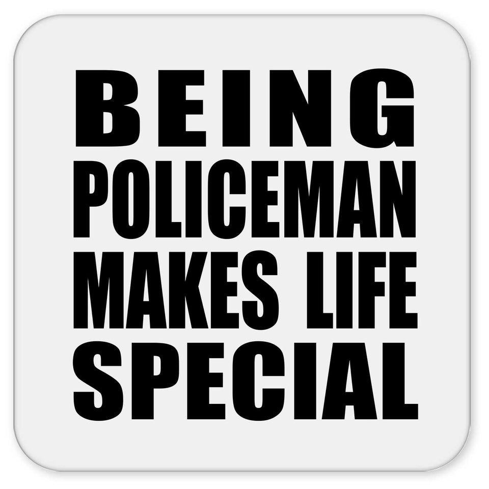 Being Policeman Makes Life Special - Drink Coaster