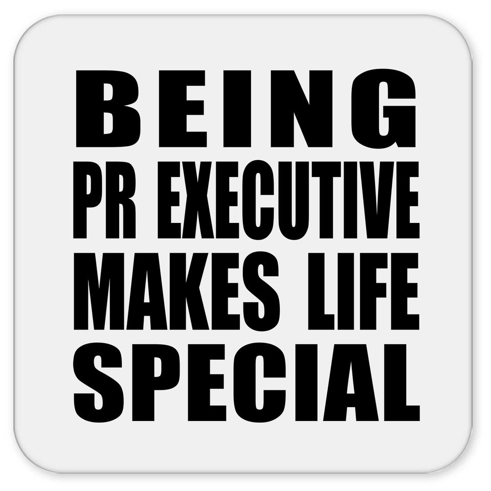 Being PR Executive Makes Life Special - Drink Coaster
