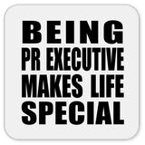 Being PR Executive Makes Life Special - Drink Coaster