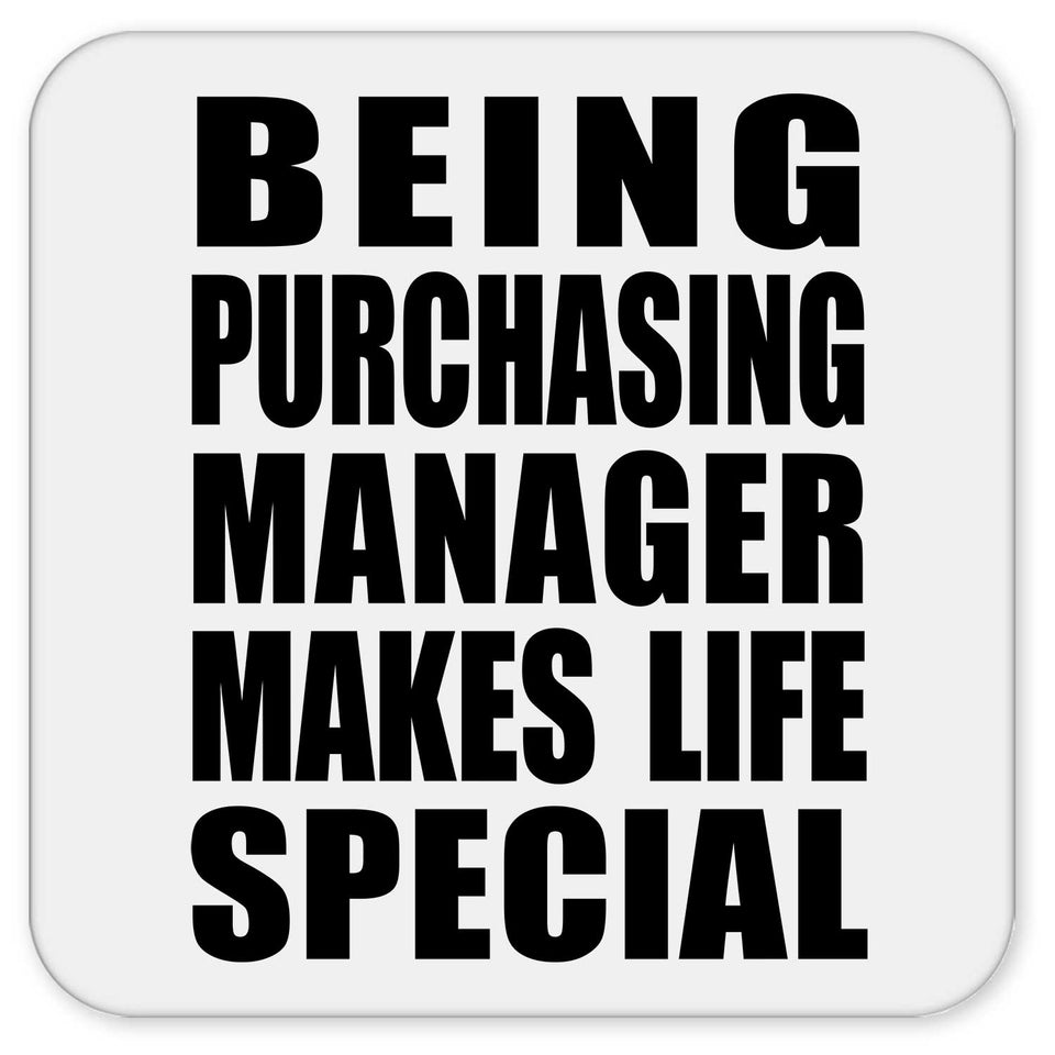 Being Purchasing Manager Makes Life Special - Drink Coaster
