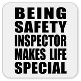 Being Safety Inspector Makes Life Special - Drink Coaster