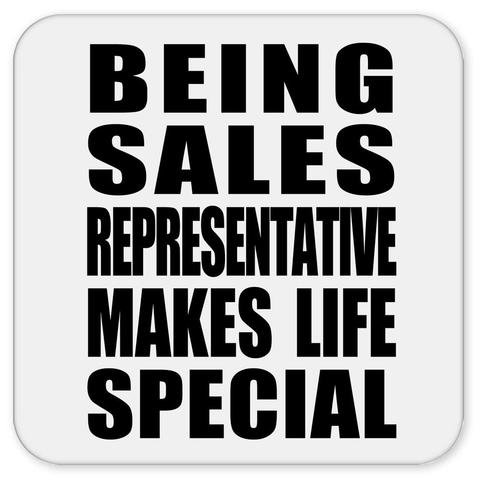Being Sales Representative Makes Life Special - Drink Coaster