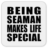 Being Seaman Makes Life Special - Drink Coaster
