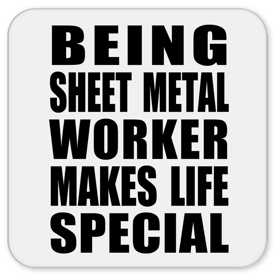 Being Sheet Metal Worker Makes Life Special - Drink Coaster