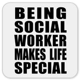 Being Social Worker Makes Life Special - Drink Coaster