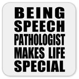 Being Speech Pathologist Makes Life Special - Drink Coaster
