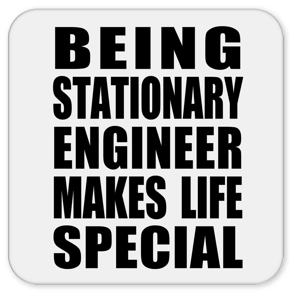 Being Stationary Engineer Makes Life Special - Drink Coaster