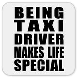 Being Taxi Driver Makes Life Special - Drink Coaster