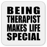 Being Therapist Makes Life Special - Drink Coaster