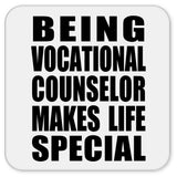 Being Vocational Counselor Makes Life Special - Drink Coaster
